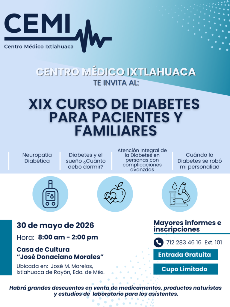🩺 ¿Te interesa aprender a prevenir y controlar la diabetes?
Centro Médico Ixtlahuaca te invita al **XIX CURSO DE DIABETES PARA PACIENTES Y FAMILIARES** que se llevara acabo el dia 30 de Mayo a las 8:00 am. en la Casa de la Cultura "José Donaciano Morales", Ixtlahuaca, Estado de México.
Conoce los factores de riesgo, mejora tus hábitos y aprende a cuidar tu salud y la de tu familia.
📚 Información práctica y fácil de aplicar
👩‍⚕️ Impartido por profesionales de la salud
Entrada: GRATUITA
Abierto al Publico en General
Tendremos toma de muestras para pruebas de laboratorio, venta de medicamentos y productos naturistas, con precios especiales.
✨ La prevención comienza con el conocimiento.
📍 Cupo limitado
📩 Solicita más información al 712 283 46 16 ext. 101 y asegura tu lugar.
